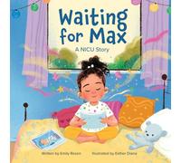 Waiting for Max: A Nicu Story