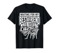 Waiting for My Best Friend To Visit Like Amicizia |- Maglietta
