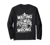 Waiting for My Wife To Admit She Was Wrong - Maglia a Manica