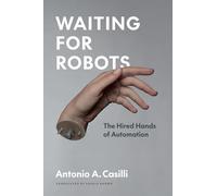 Waiting for Robots: The Hired Hands of Automation