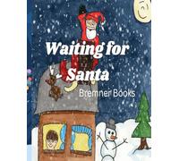 Waiting for Santa A cozy rhyming Christmas bedtime story
