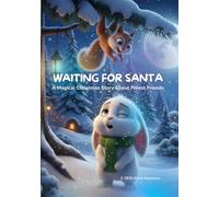 Waiting for Santa: A Magical Christmas Story About Forest Friends: A cozy bedtime book about friendship, kindness, and Christmas magic