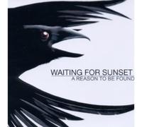 Waiting For Sunset - Reason To Be Found