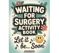 Waiting for Surgery Activity Book: Puzzle Book for Adults | Hospital Stay Games, Bed Rest Activities, Stress Relief Coloring, Get Well Gift for Patients