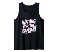 Waiting for The Banger Canotta