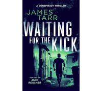 Waiting for the Kick: A Gripping Conspiracy Thriller