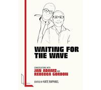 Waiting for the Wave: Conversations with Jan Adams and Rebecca Gordon