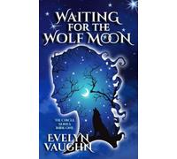 Waiting for the Wolf Moon: A Shadowy Witch Romance