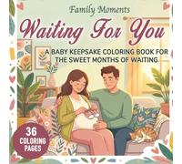 Waiting For you: A Baby Keepsake Coloring Book for the Sweet Months of Waiting