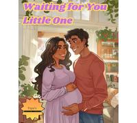 Waiting for You Little One: A cute Story about becoming new parents