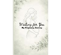 Waiting for You: My Pregnancy Journey