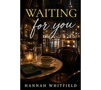 Waiting for You: The Truth Behind the Night He Never Arrived