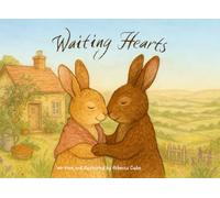 Waiting Hearts: A Story of Love, Waiting, and Hope.