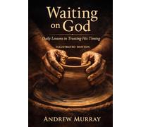 Waiting on God - Daily Lessons in Trusting His Timing - Illustrated Edition