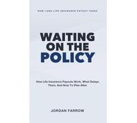 Waiting on the Policy: How Long Life Insurance Payout Takes - How Life Insurance Payouts Work, What Delays Them, and How to Plan After