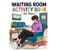 Waiting Room Activity Book for Teens: Fun Puzzles, Trivia, Would You Rather & Mind Games for Teenagers: Teen Activity Book for Boys and Girls Ages ... Breaks, Waiting Rooms and Hospital Stays