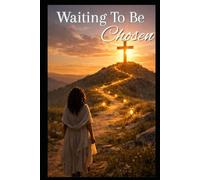 Waiting To Be Chosen