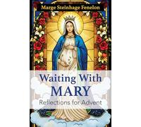Waiting with Mary: Reflections for Advent
