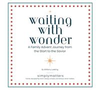 Waiting with Wonder: A Family Advent Journey from the Start to the Savior