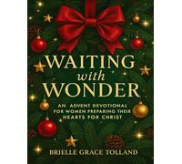 Waiting with Wonder: An Advent Devotional for Women Preparing Their Hearts for Christ: 2