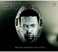 Waits, Nasheet -Equality- - Between Nothingness And I