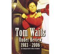 Waits Tom - Under Review 1983-2006 - Dvd