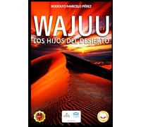 WAJUU: LOS HIJOS DEL DESIERTO LA TRILOGÍA