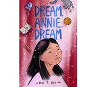 Waka T. Brown Dream, Annie, Dream (Copertina rigida)