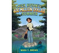 Waka T. Brown Rick Kotani's 400 Million Dollar Summer (Copertina rigida)