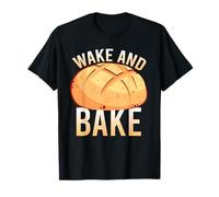 Wake and Bake Funny Sourdough Baking Bread Gift Maglietta