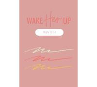 Wake Her Up Journal: Discover Your Flow, Embrace Your Phases, Awaken Your Power