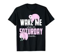 Wake Me Up When It's Saturday - Funny Weekend Quote Maglietta