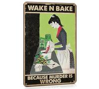 Wake N Bake Because Murder Is Wrong Weed Decor Targa In Metallo Facile Da Installare Targhe In Latta Vintage Targa In Latta Per Garage Giardino Negozio 20X30Cm