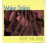 Wake Ooloo Stop the Ride (CD) Album