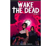 Wake The Dead: Vol 1