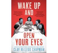 Wake Up and Open Your Eyes: A Novel