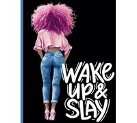 Wake Up and Slay: Your EveryDey- Ultimate 3-Month Daily Planner for Productivity & Organization