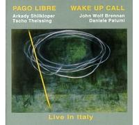 Wake Up Call:Live in Italy by Pago Libre (1999-11-16)