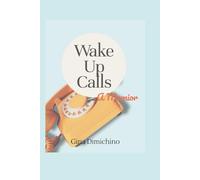 Wake Up Calls: A Memior