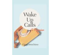 Wake Up Calls: A Memior