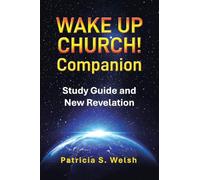 Wake up Church! Companion: Study Guide and New Revelation