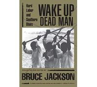 Wake Up Dead Man: Hard Labor and Southern Blues: xxvi