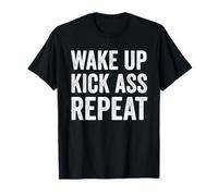 Wake Up Kick Ass Repeat Shirt Women Wake Up Kick Ass for Men Maglietta