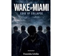 Wake Up Miami - Edge of Collapse