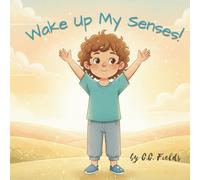 Wake Up My Senses!