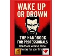 Wake Up or Drown - The Professional Workbook for Coaches & Trainers: For those who want results, not phrases!: With this book, your success is 100% guaranteed