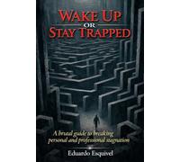 “Wake Up or Stay Trapped”: A BRUTAL GUIDE TO BREAKING PROFESSIONAL AND PERSONAL STAGNATION