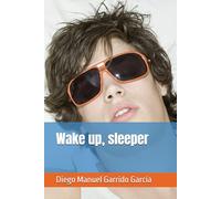 Wake up, sleeper