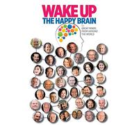 Wake Up: The Happy Brain
