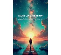 Wake Up & Wake Up: Giving you an understanding of phrases and quotes that can inspire you to live a better life